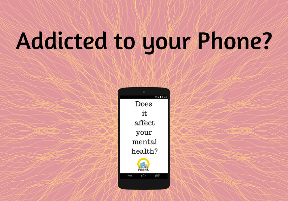 Addicted to Your Phone? Does It Affect Your Mental Health?